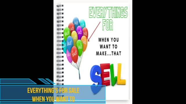 Everything's For SALE When You Want To Make That SELL