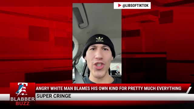 Angry White Man Blames His Own Kind For Pretty Much Everything