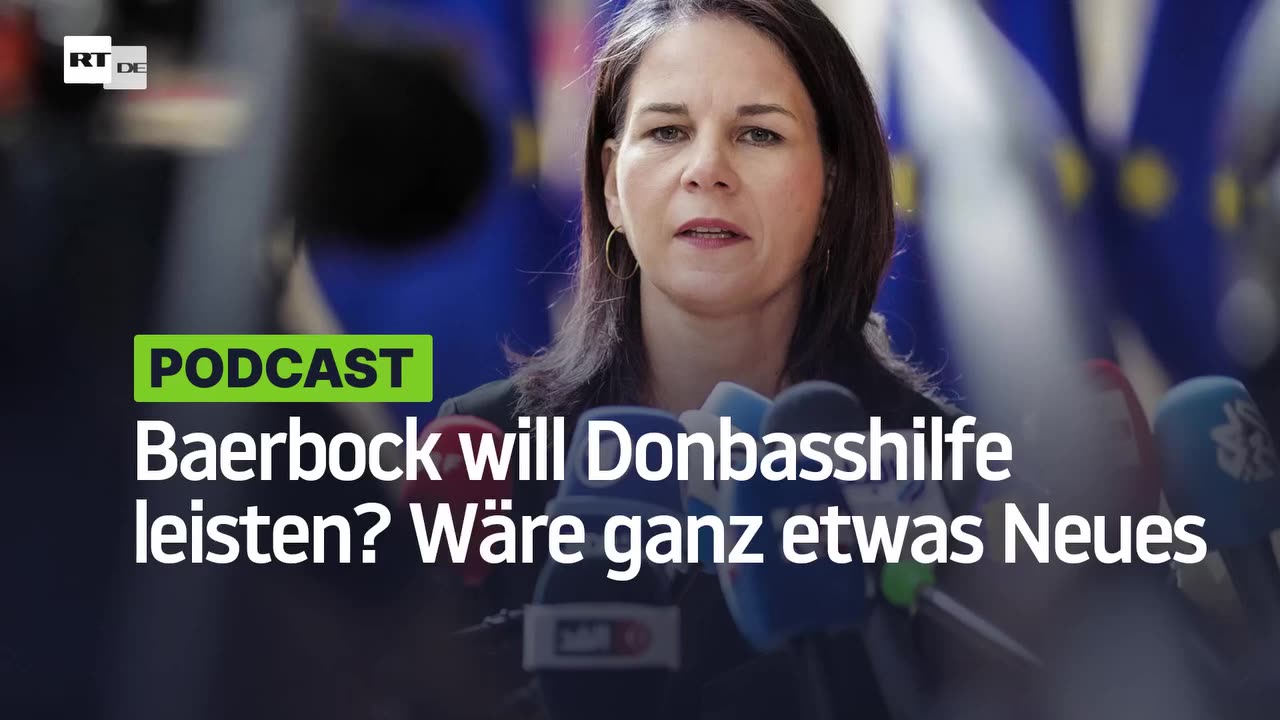 Baerbock will Donbasshilfe leisten? Wäre ganz etwas Neues