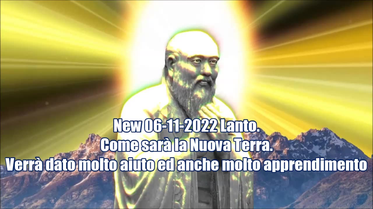 Lanto.Come sarà la Nuova Terra. Verrà dato molto aiuto ed anche molto apprendimento