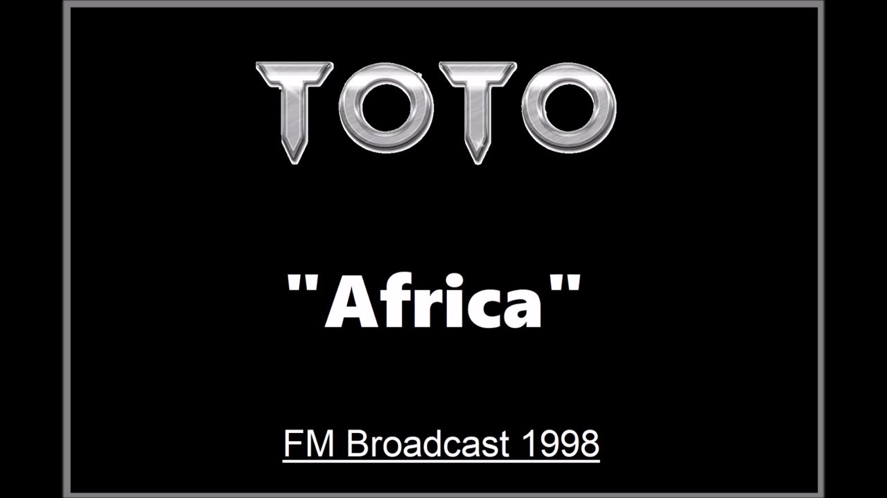 Toto - Africa (Live in Paris, France 1998) FM Broadcast