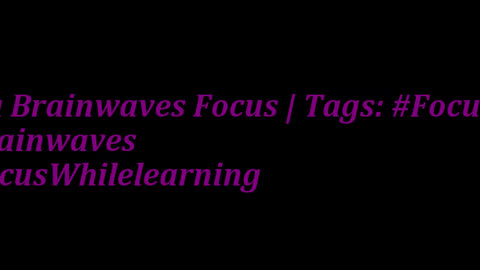 beta_brainwaves_focus_20Hz__Focusing_ _brainwaves_ _FocusWhilelearning_17116145545843797