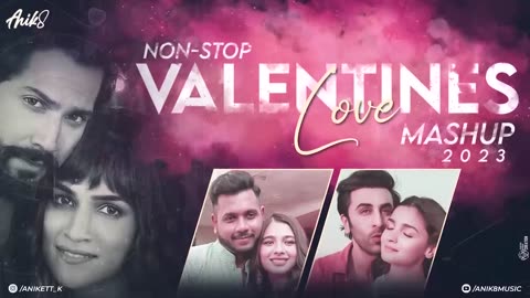 Valentine Special Love Mashup 2023 | Romantic Non-Stop Jukebox | ANIK8 | Long Drive Mashup 2023