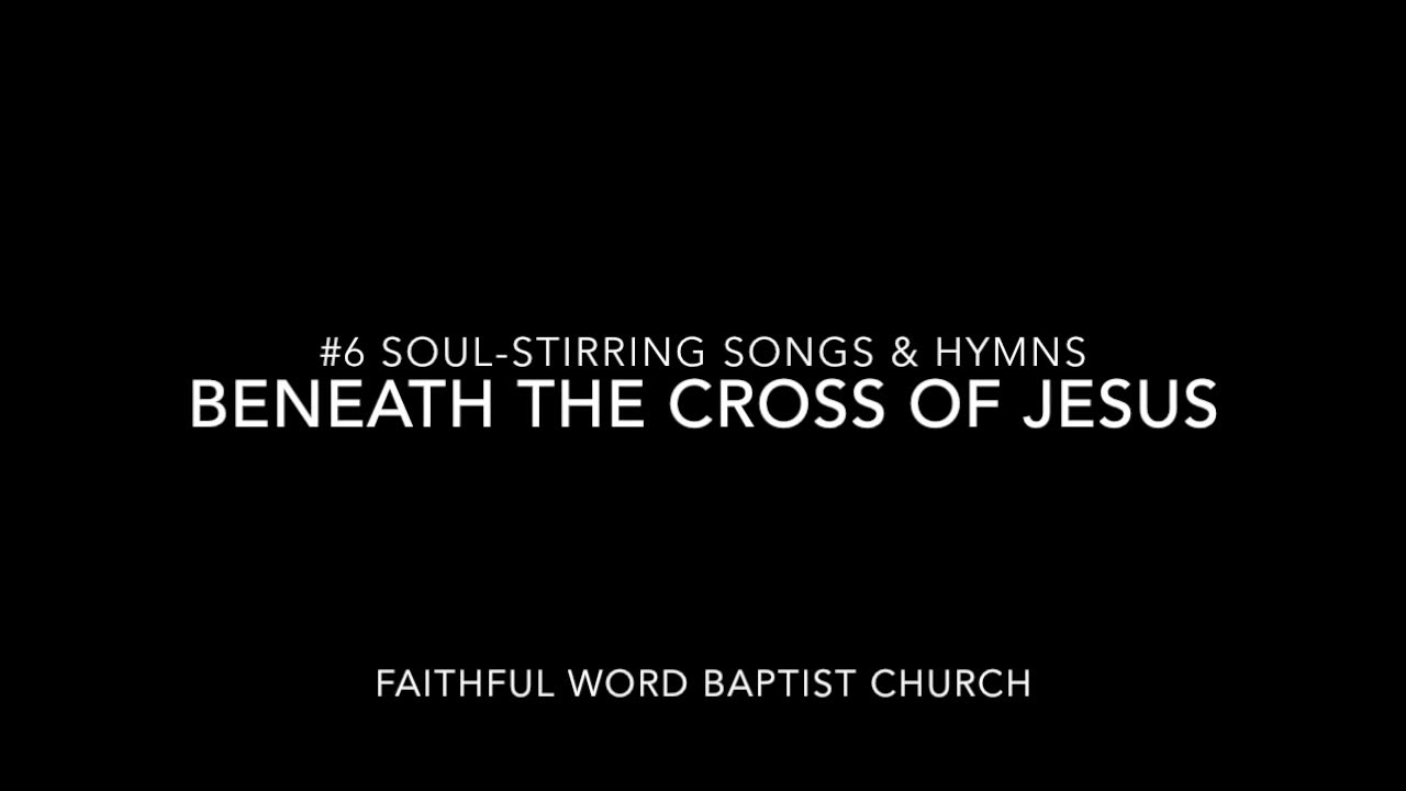 Beneath the Cross of Jesus - 2017 - sanderson1611 Channel Revival