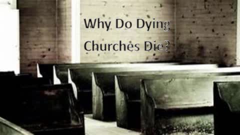 Why do Churches Die?