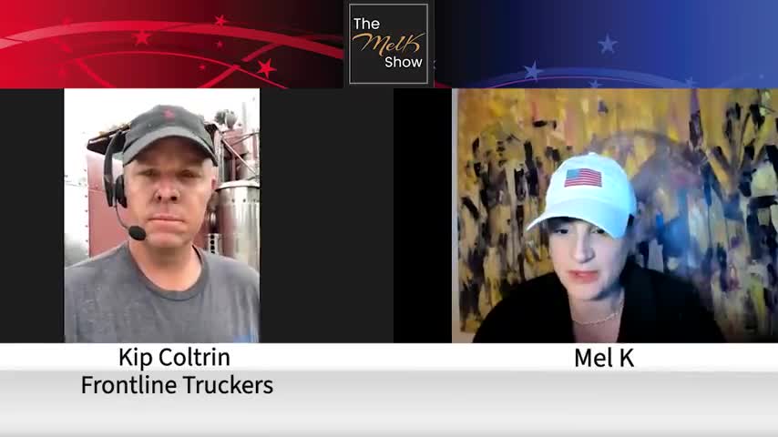 MEL K WELCOMES KIP COLTRIN OF FRONTLINE TRUCKERS ON THE ROAD TO SAVE AMERICA