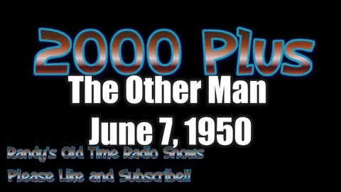 50-06-07 2000 Plus The Other Man (aka The Man who Found Himself)