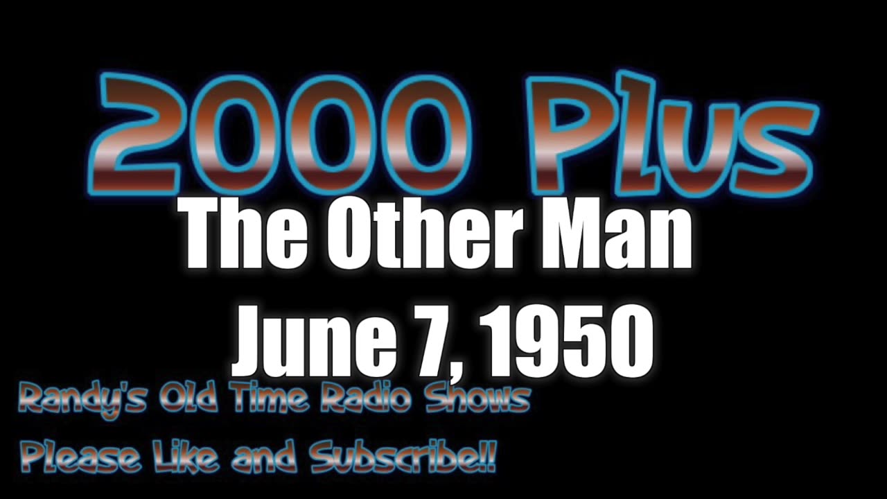 50-06-07 2000 Plus The Other Man (aka The Man who Found Himself)