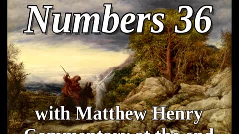 📖🕯 Holy Bible - Numbers 36 with Matthew Henry Commentary at the end.