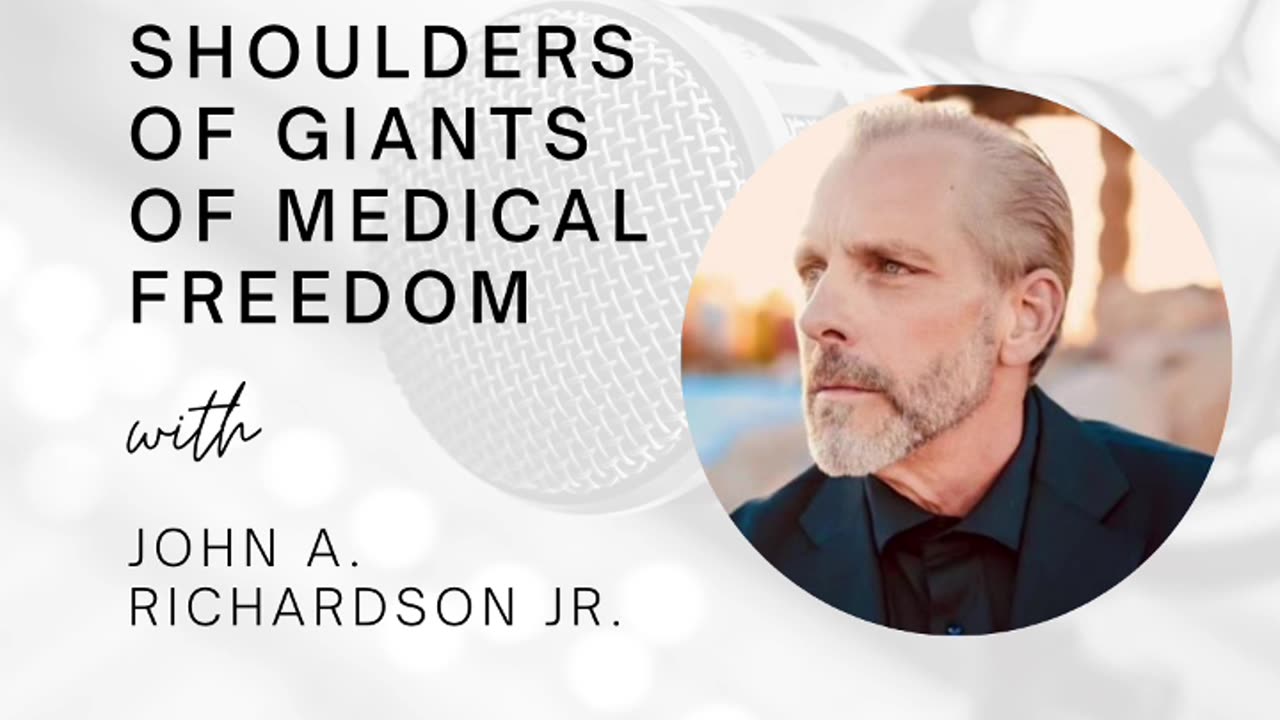 We Stand On The Shoulders Of Giants Of Medical Freedom (ft. John A. Richardson Jr.)