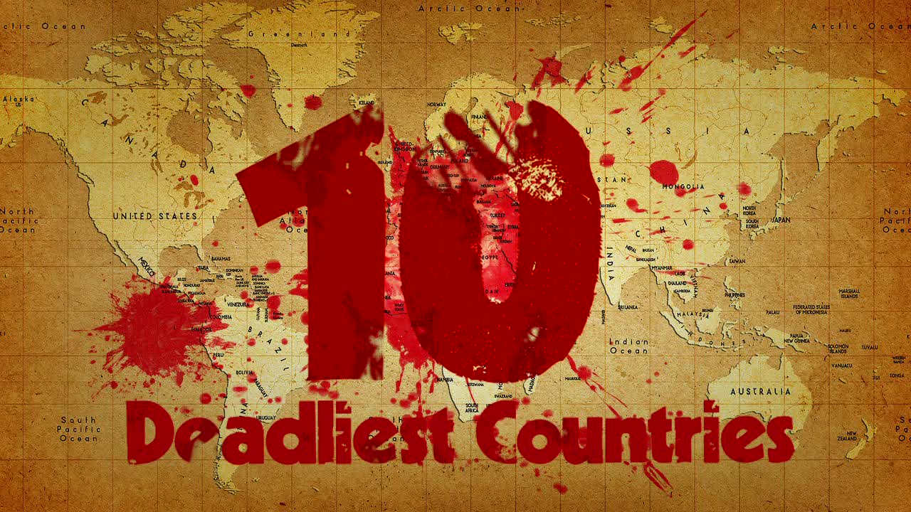 10 Deadliest Countries