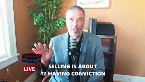 What is SELLING? #2 It's All About having CONVICTION!