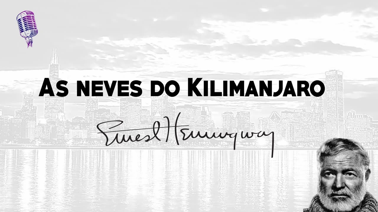 As neves do Kilimanjaro - Ernest Hemingway