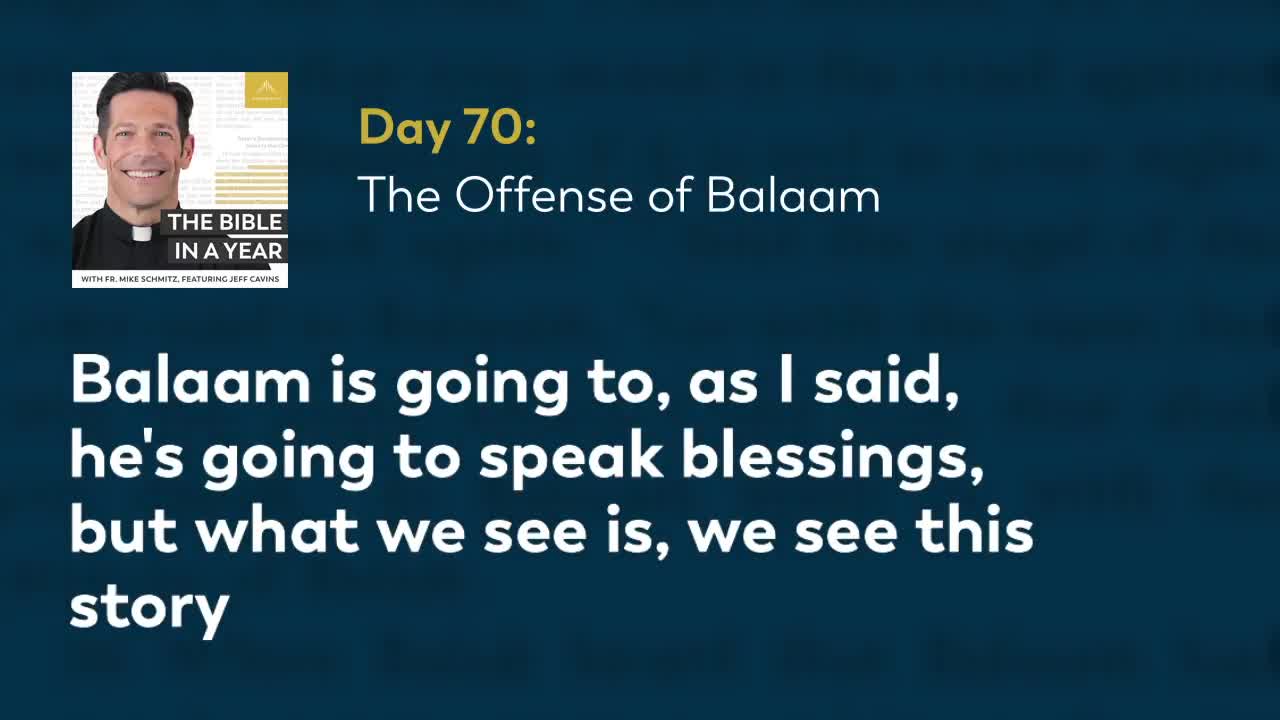 Day 70: The Offense of Balaam — The Bible in a Year (with Fr. Mike Schmitz)