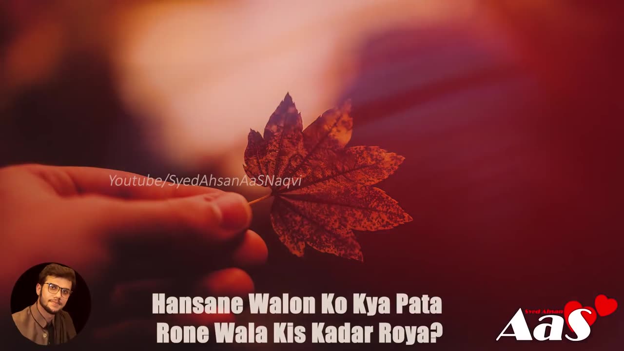 Hansane Walon Ko Kya Pata Rone Wala Kis Kadar Roya Syed Ahsan AaS