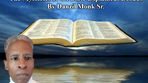 EXAMINING THE MYSTERIES OF THE BIBLE EXPLAINED:EXODUS