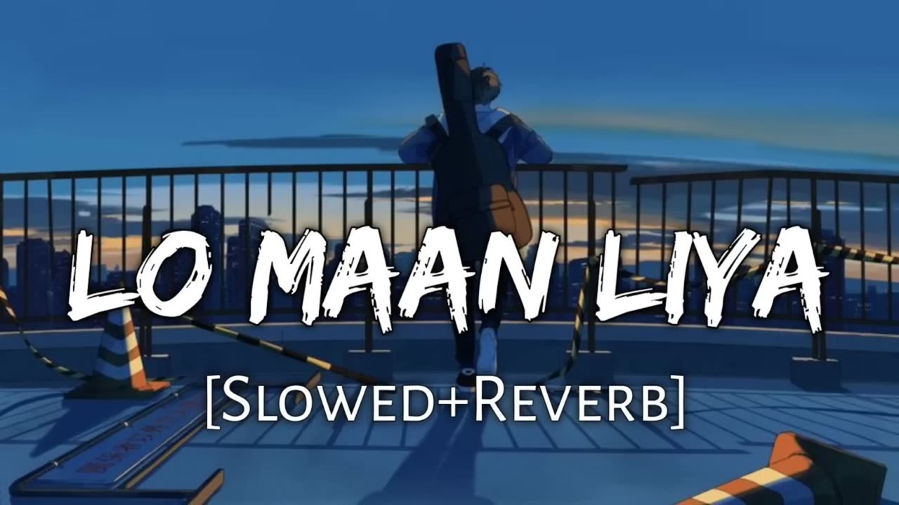Lo maan liya humne (slowed+reverb) Arjit sing song Lofi Slowed#punjabisong