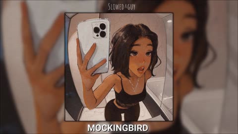 MOCKINGBIRD - fenekot [ SLOWED REVERB SONG ]