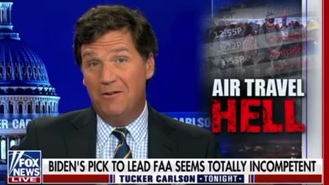 Tucker Carlson SLAMS Biden’s pick to head the FAA.
