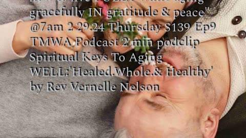 Spiritual Keys To Aging Well:Healed.Whole & Healthy