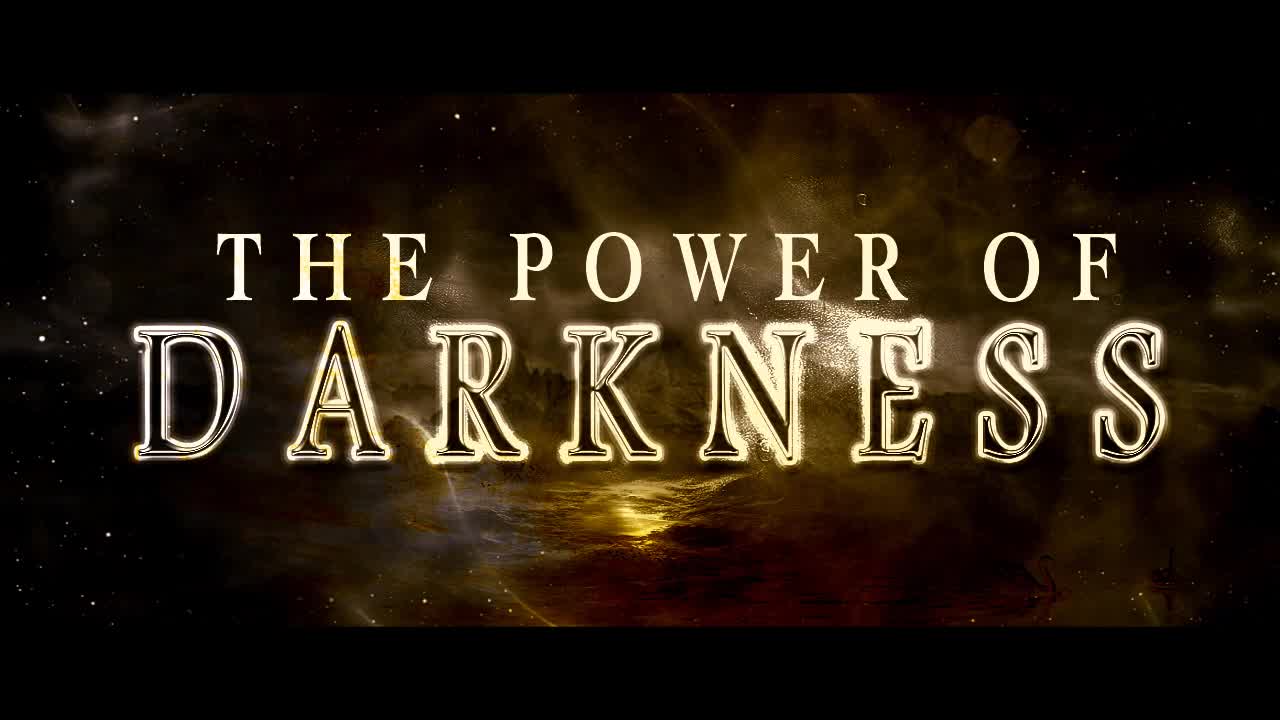 The Power of Darkness