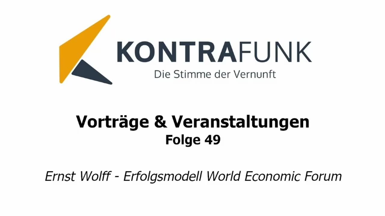 Kontrafunk Vortrag Folge 49: Ernst Wolff - Erfolgsmodell World Economic Forum