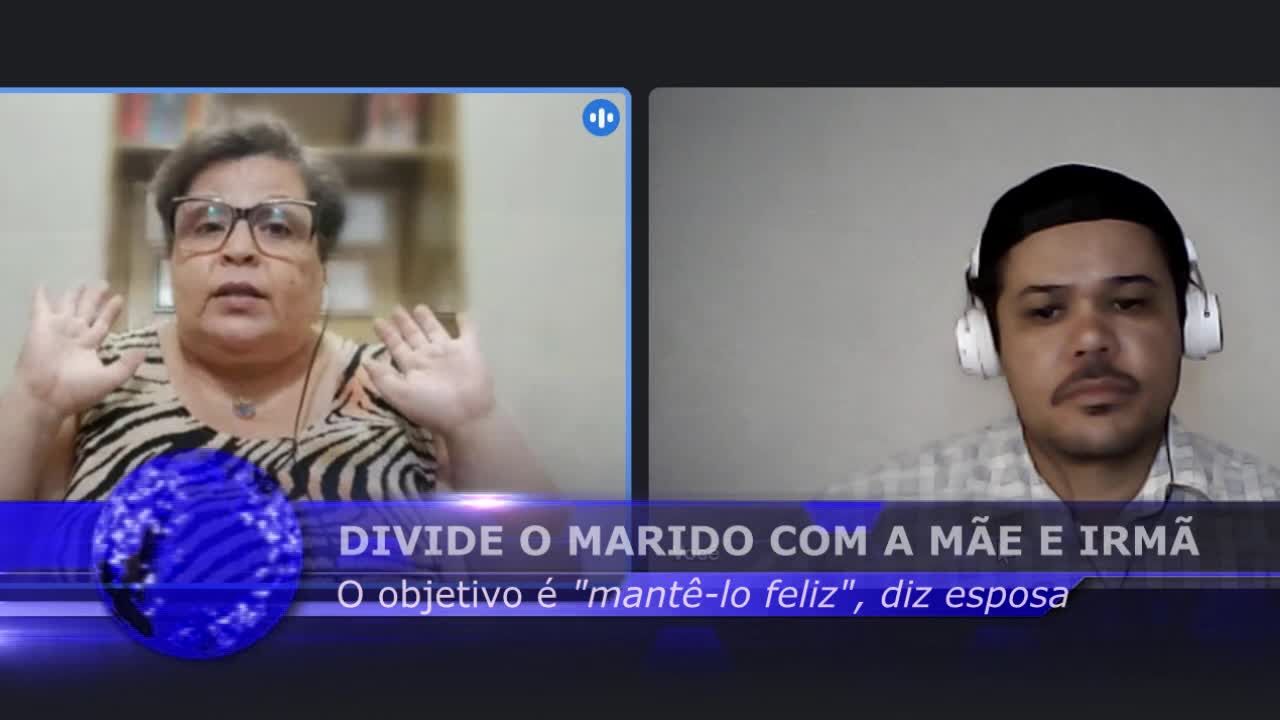 Relacionamento Moderno / ESPOSA DIVIDE MARIDO COM MÃE E IRMÃ