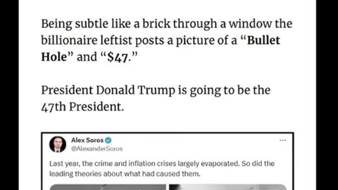 ALARMING🚫ALEX SOROS TWEETS “BULLET HOLE 47”~TRUMP IS GOING TO BE THE 47TH PRESIDENT