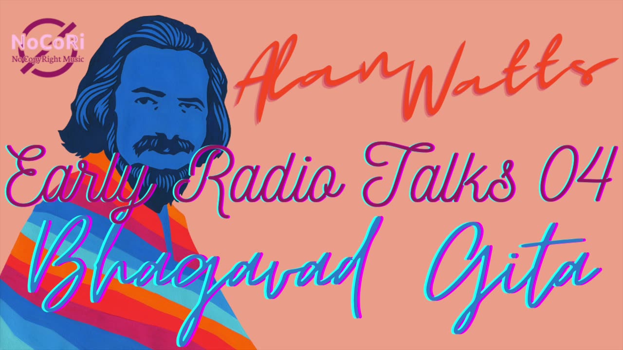 Alan Watts | Early Radio Talks | 04 Bhagavad Gita | Full Lecture - No Music | NoCoRi