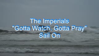 The Imperials - Gotta Watch, Gotta Pray #67