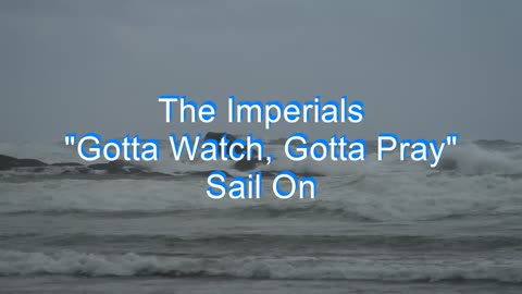 The Imperials - Gotta Watch, Gotta Pray #67