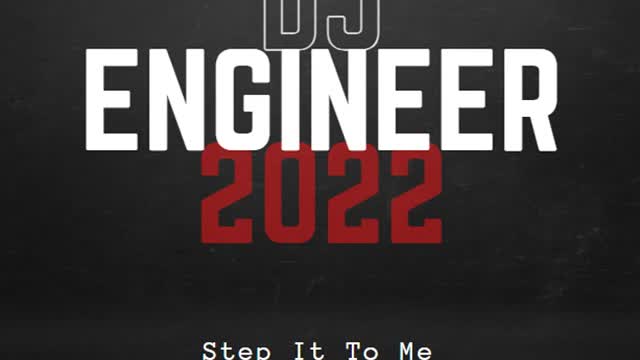 DJ Engineer - Step It To Me
