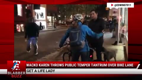 Wacko Karen Throws Public Temper Tantrum Over Bike Lane