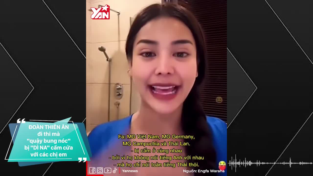 Đoàn Thiên Ân đi thi mà quậy bung nóc, bị Mr Nawat "cấm cửa" chơi với Engfa - Miss Grand Thailand