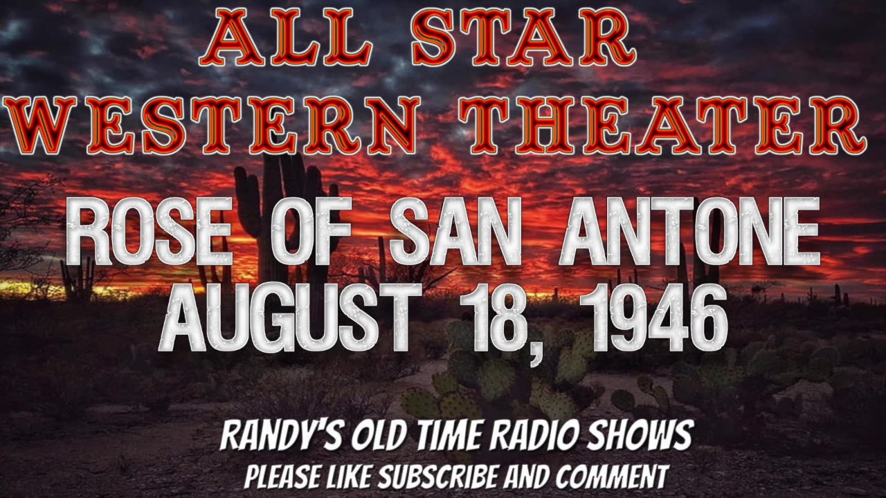 46-08-18 All Star Western Theater 002 Rose Of San Antone