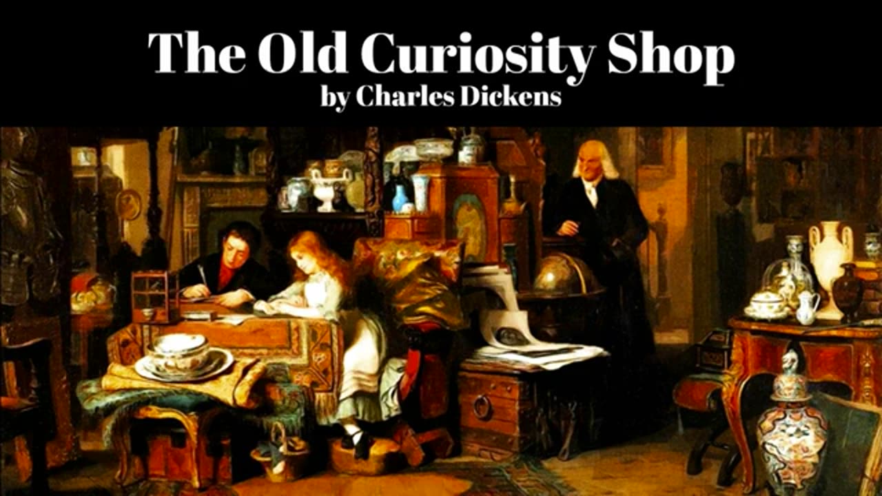 The Old Curiosity Shop by Charles Dickens - Full Audiobook