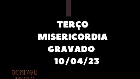 Terço MISERICÓRDIA 10.04.23