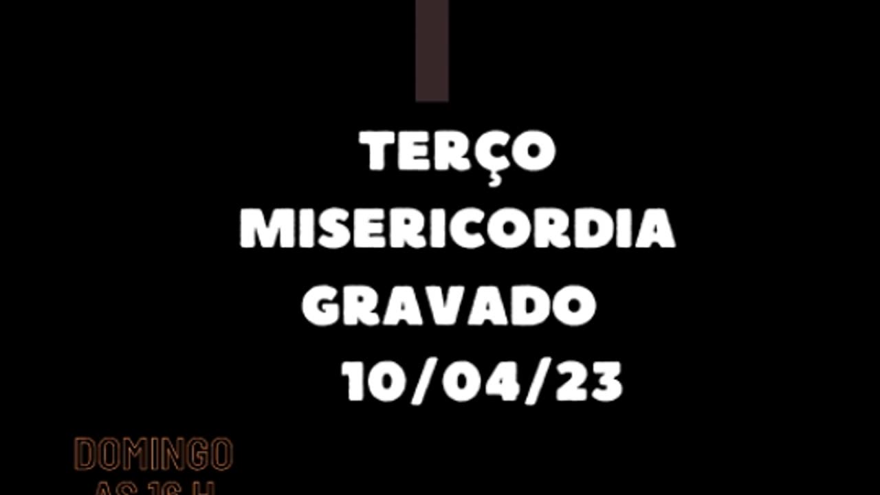 Terço MISERICÓRDIA 10.04.23