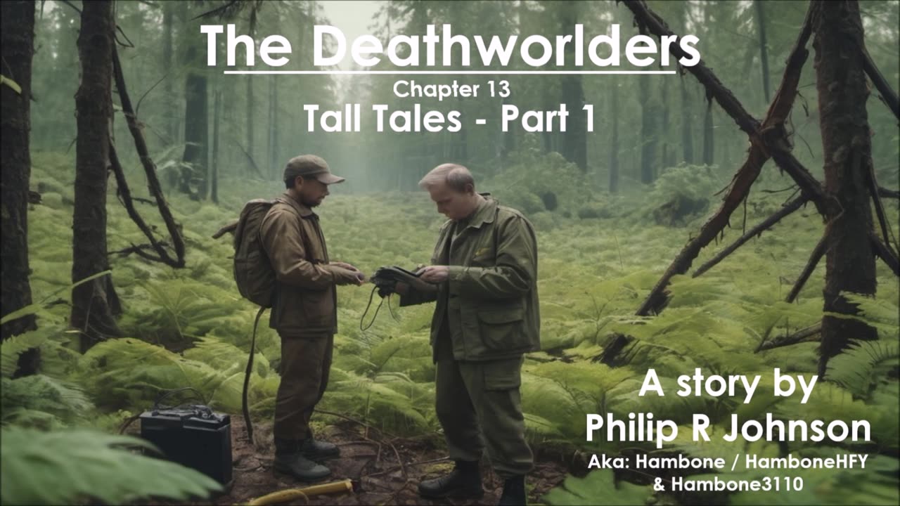 The Deathworlders - Chapter 13 - Tall Tales - Part 1