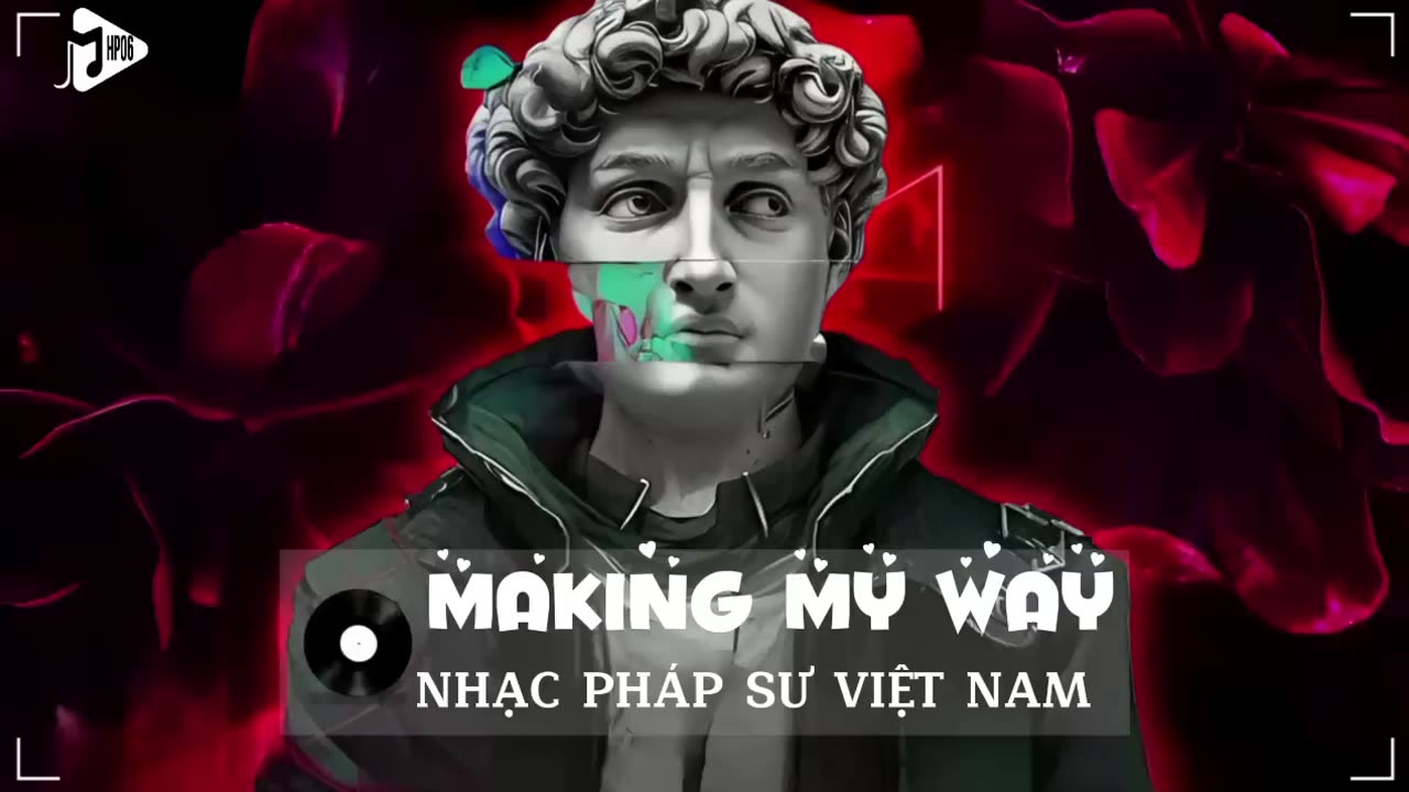 MAKING MY WAY REMIX - SƠN TÙNG M-TP I NHẠC PHÁP SƯ VIỆT NAM