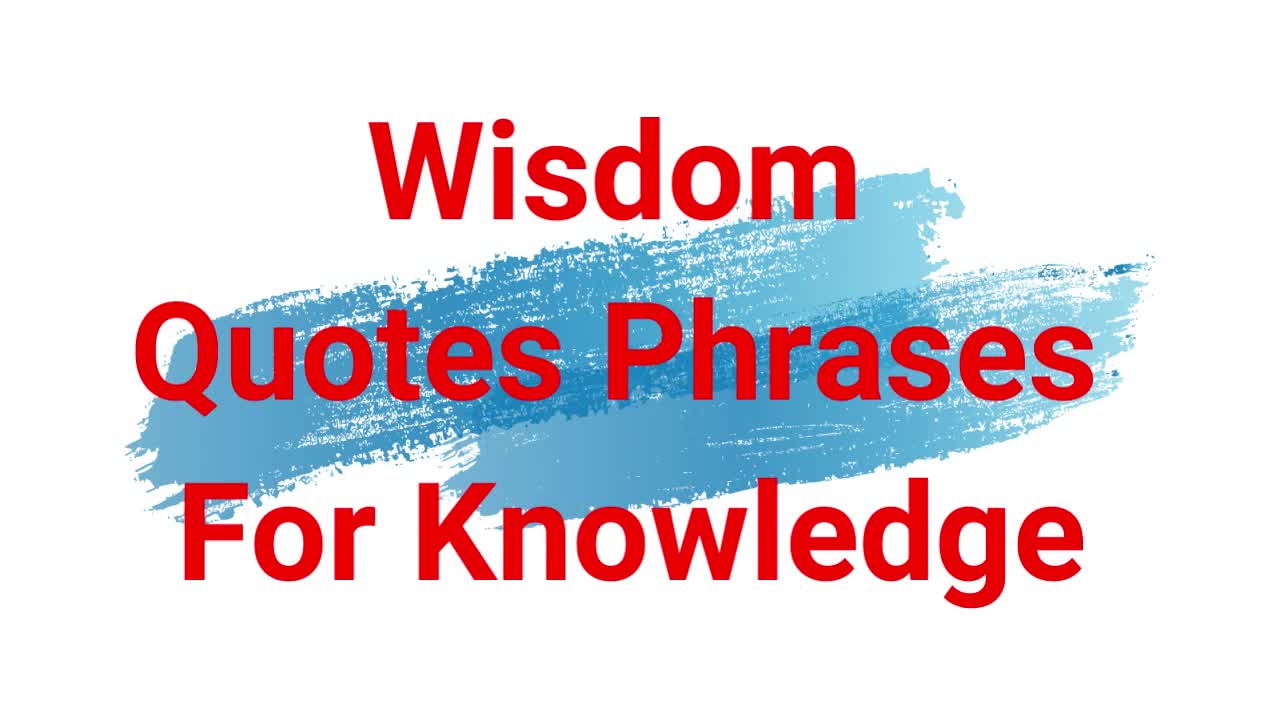 Wisdom Quotes Phrases For Knowledge