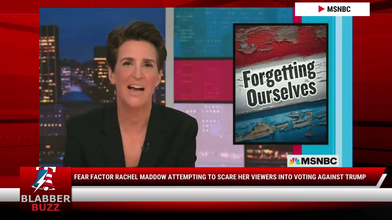 Fear Factor Rachel Maddow Attempting To Scare Her Viewers Into Voting Against Trump