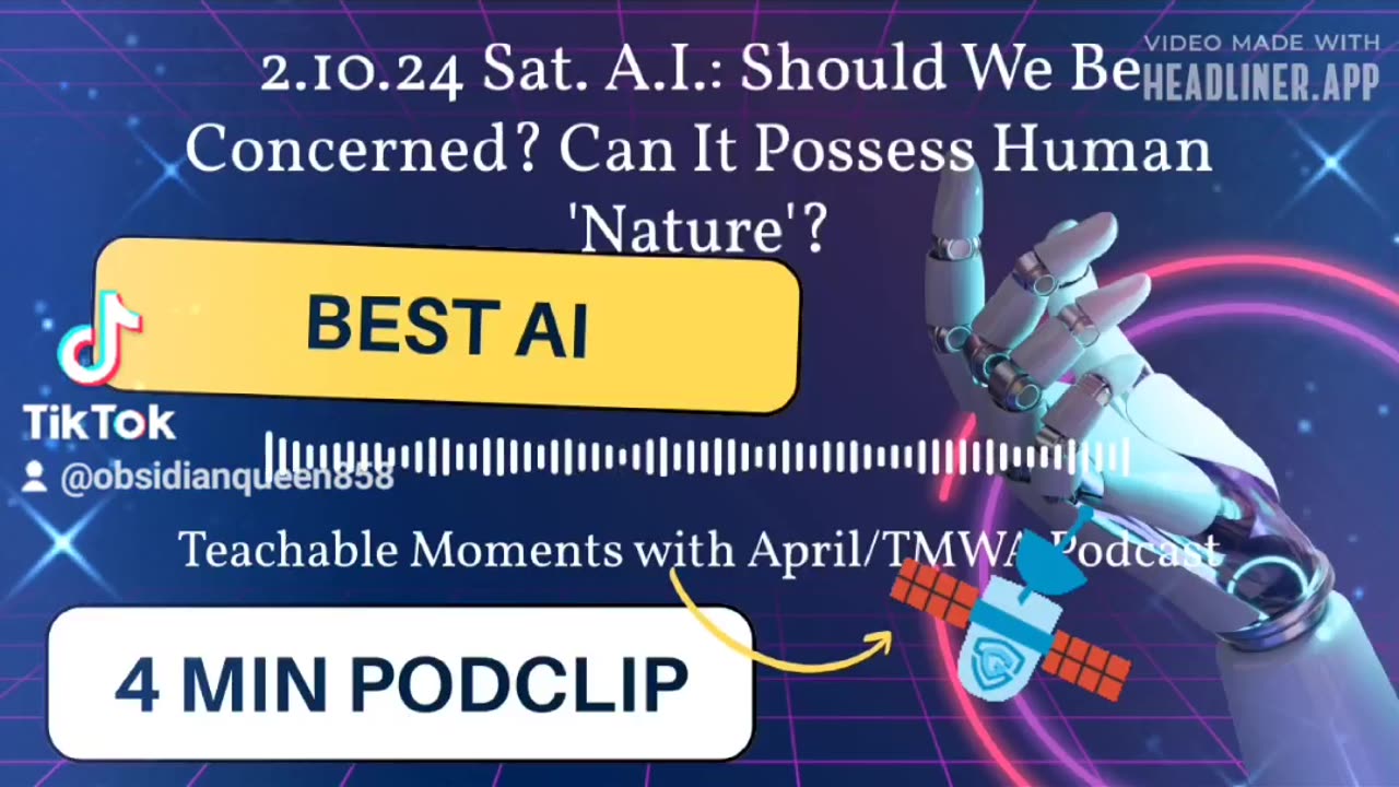 2.10.24 Saturday TMWA Podcast/ A.I.: Should We Be Concerned? Can It Possess Human 'Nature'?