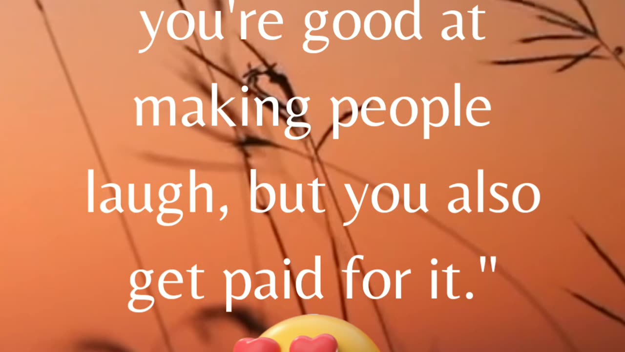 "Being rich is like being a comedian: you're good at making...