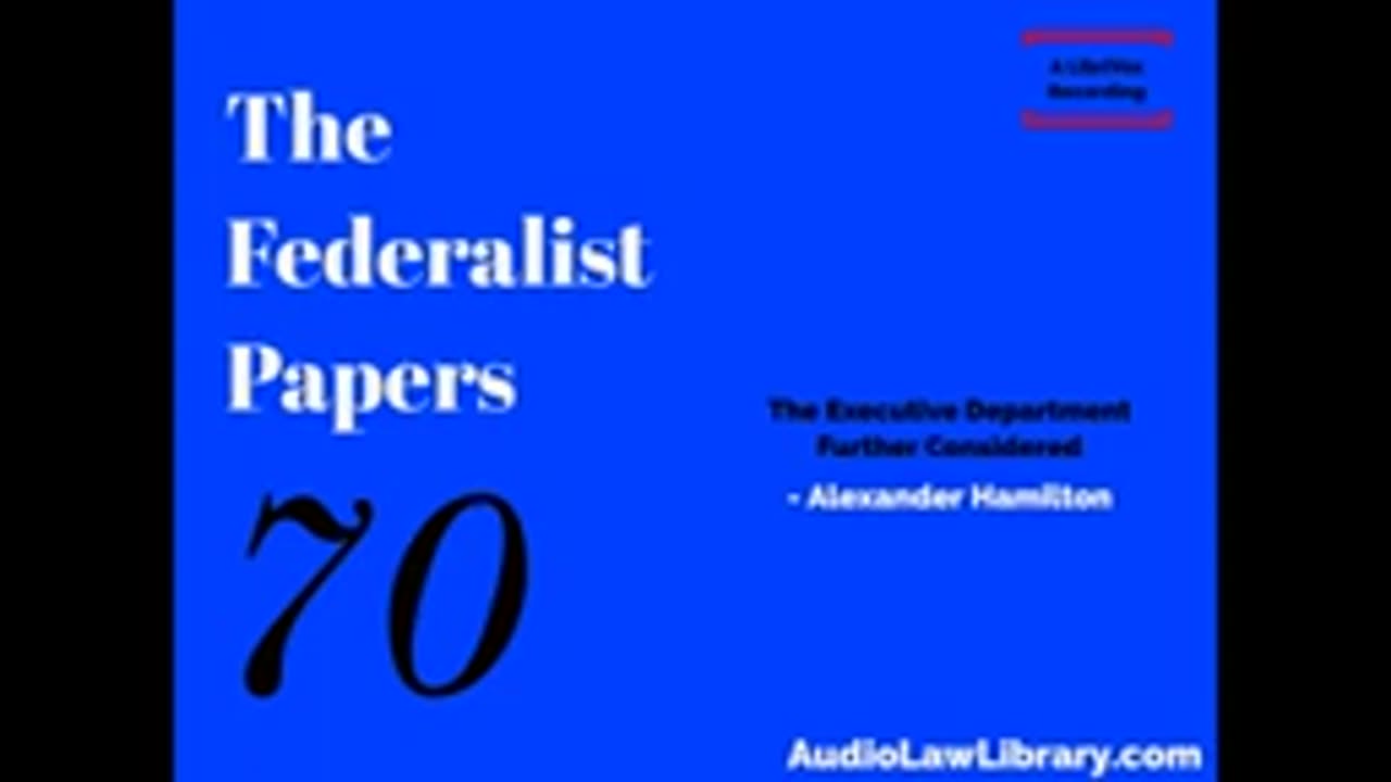 Federalist Papers - #70 The Executive Department Further Considered (Audiobook)