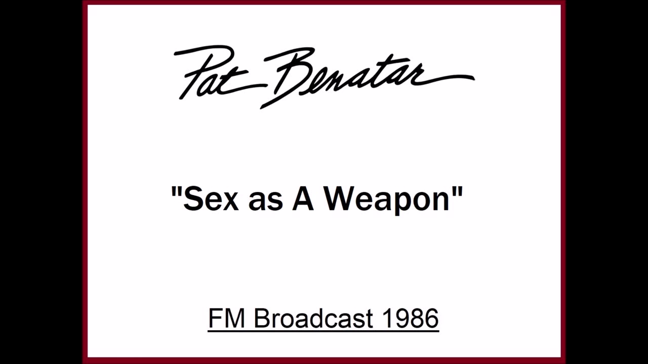 Pat Benatar - Sex As A Weapon (Live in Portland, Oregon 1986) FM Broadcast