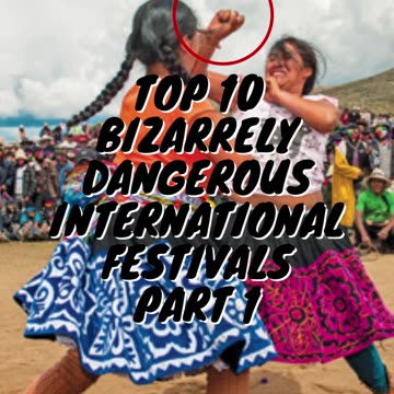 Top 10 Bizarrely Dangerous International Festivals Part 1