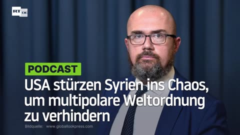 Islamexperte Tillschneider: USA stürzen Syrien ins Chaos, um multipolare Weltordnung zu verhindern