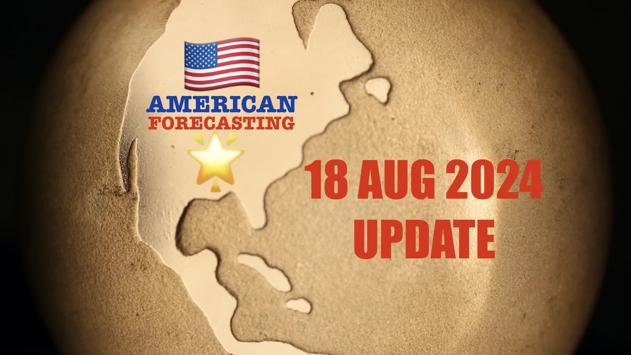 American Forecasting Update, 18 August 2024: Reflect Now or Bust!!!