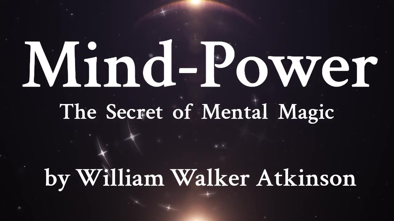 12. Mental Atmosphere - Create calm, positive power, and self-confidence - William Walker Atkinson